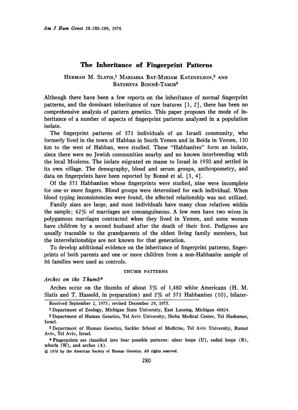Am J Hum Genet 28:280-289, 1976 The Inheritance of Fingerprint Patterns HERMAN M.