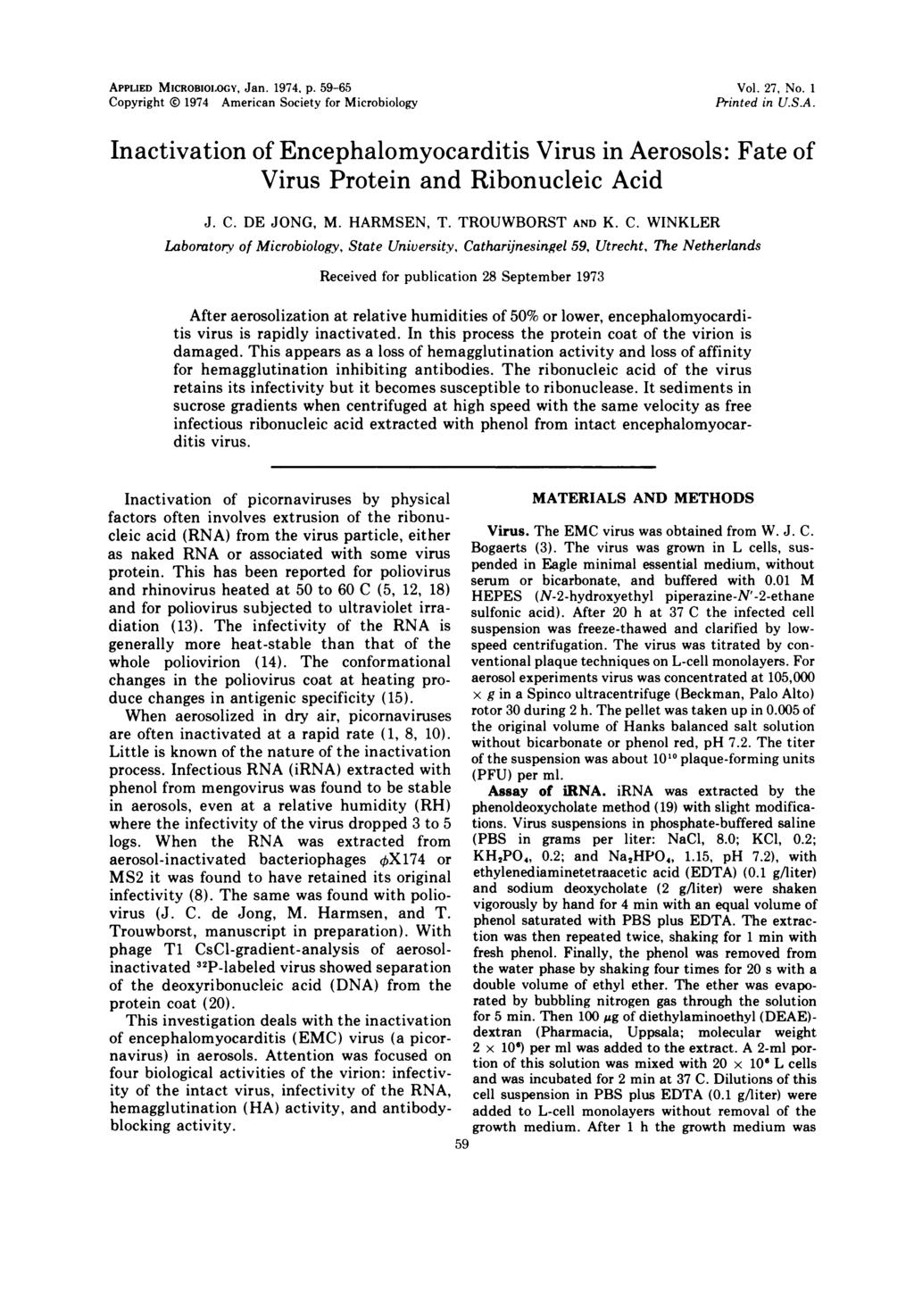 APPLIED MICROBIOLOGY, Jan. 1974, p. 59-65 Copyright 0 1974 American Society for Microbiology Vol. 27, No. 1 Printed in U.S.A. Inactivation of Encephalomyocarditis Virus in Aerosols: Fate of Virus Protein and Ribonucleic Acid J.