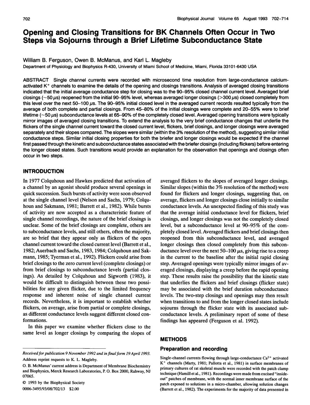 72 Biophysial Journal Volume 65 August 1993 72-714 Opening and Closing Transitions for BK Channels Often Our in Two Steps via Sojourns through a Brief ifetime Subondutane State William B.