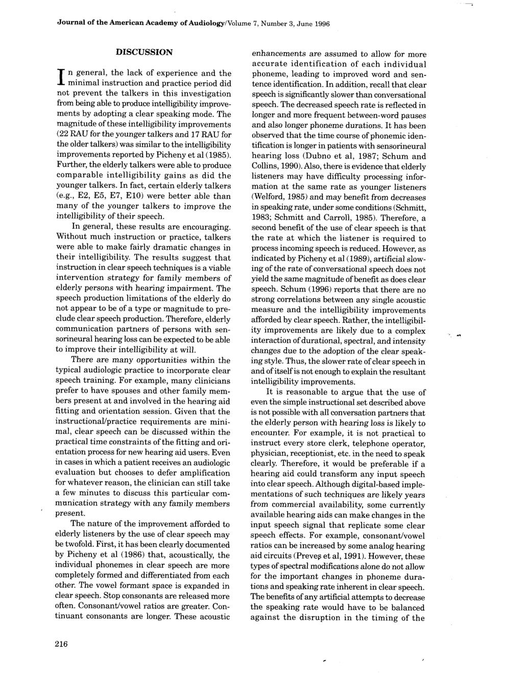 Journal of the American Academy of Audiology/Volume 7, Number 3, June 1996 DISCUSSION n general, the lack of experience and the minimal instruction and practice period did not prevent the talkers in