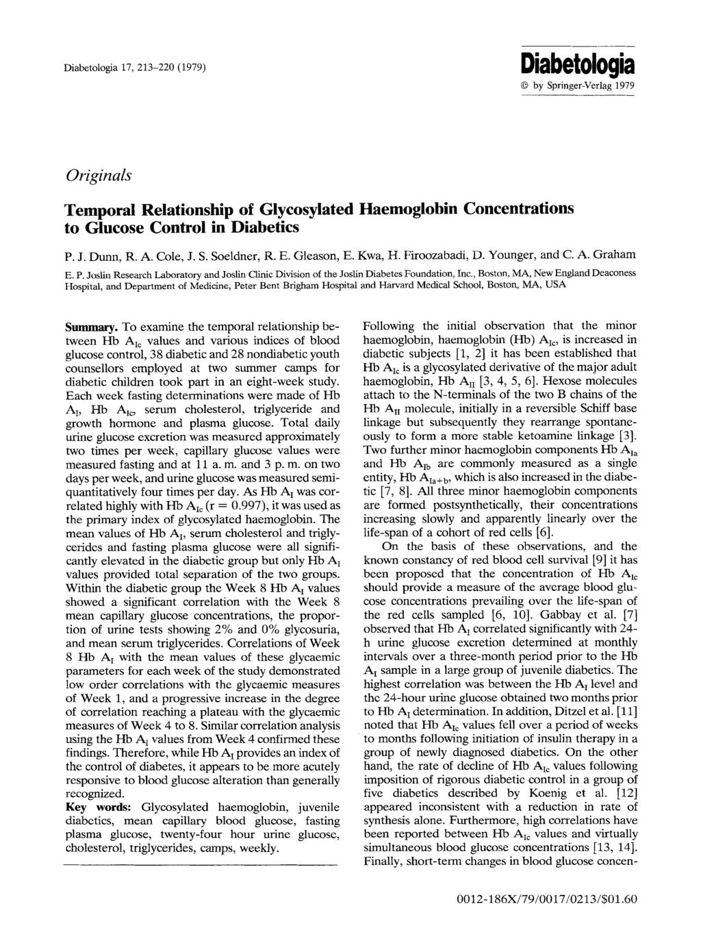 Diabetlgia 17, 213-22 (1979) Diabetlgia 9 by Springer-Verlag 1979 Originals Tempral Relatinship f Glycsylated Haemglbin Cncentratins t Glucse Cntrl in Diabetics P. J. Dunn, R. A. Cle, J. S. Seldner, R.