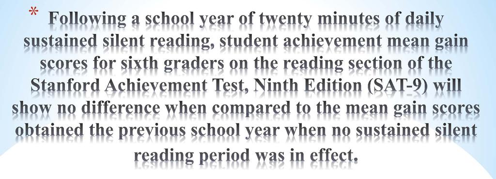 * *Dependent *SAT-9 Reading *Independent *Grade * 6 th, 7 th & 8 th
