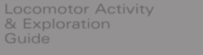 Locomotor Activity & Exploration Guide Locomotor activity refers to the movement from one location to another.