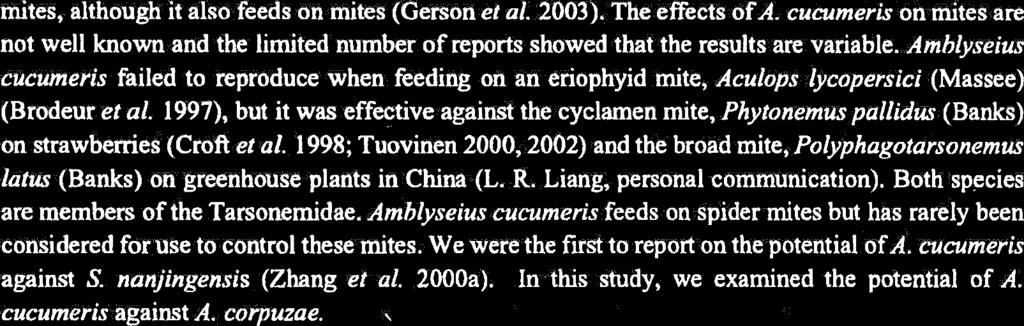 mites, although it also feeds on mites (Gerson et al. 2003). The effects ofa. cucumeris on mites are not well known and the limited number of reports showed that the results are variable.