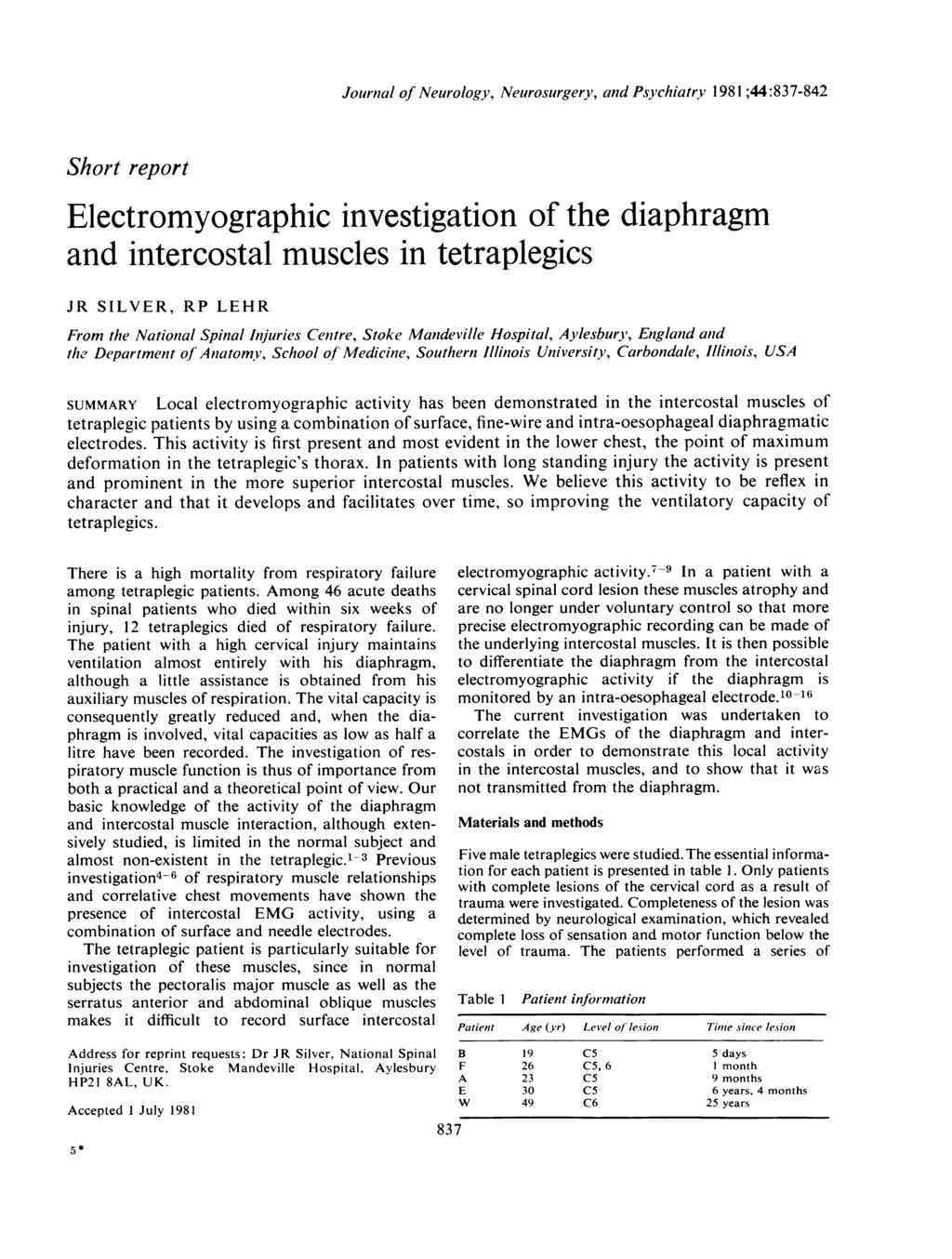 Journal of Neurology, Neurosurgery, and Psychiatry 1981 ;44:837-842 Short report Electromyographic investigation of the diaphragm and intercostal muscles in tetraplegics JR SILVER, RP LEHR From the