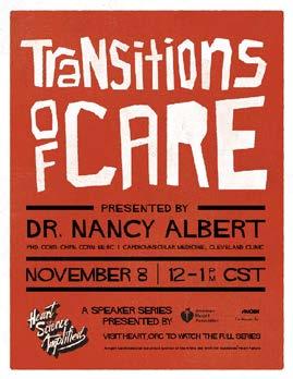 November 8, 12-1pm Central Transitions of Care Presented by Dr. Nancy Albert, PhD, CCNS, CHFN, CCRN, NE-BC Register: https://engage.vevent.