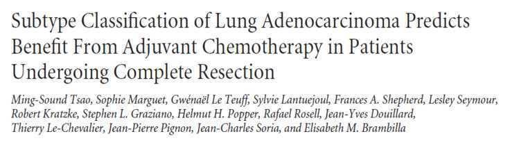 - 575 Resected Adenoca from LACE-Bio Disease free survival: studyacinar/papillary subgroups Chemotherapy vs observation Tsao MS, et al: J Clin Oncol 2015; epub Disease free survival: