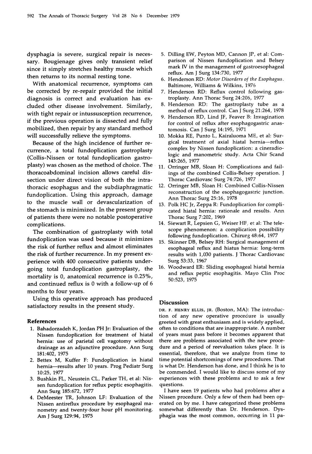 592 The Annals of Thoracic Surgery Vol 28 No 6 December 1979 dysphagia is severe, surgical repair is necessary.