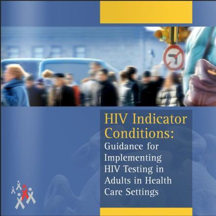 Sullivan et al. Feasibility and Effectiveness of Indicator Condition-Guided Testing for HIV: Results from HIDES I (HIV Indicator Diseases across Europe Study). PLOS ONE 2013.