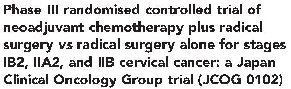 Cervical cancer R phase III trial Aim: to determine whether