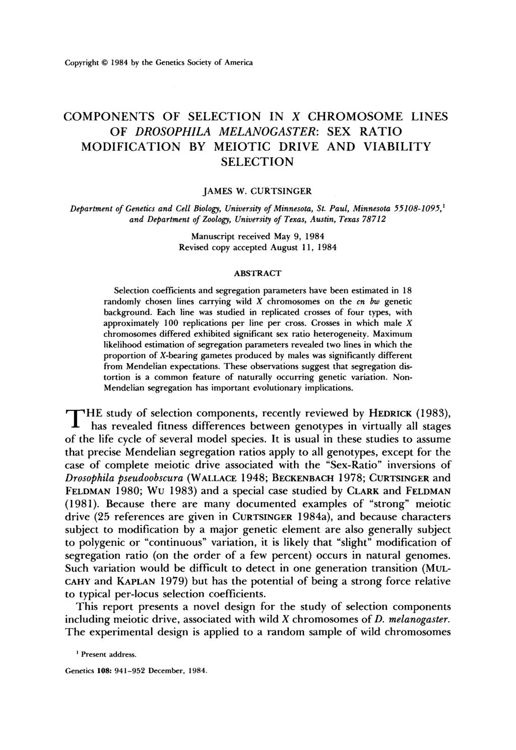 Copyright 0 1984 by the Genetics Society of America COMPONENTS OF SELECTION IN X CHROMOSOME LINES OF DROSOPHILA MELANOGASTER: SEX RATIO MODIFICATION BY MEIOTIC DRIVE AND VIABILITY SELECTION JAMES W.