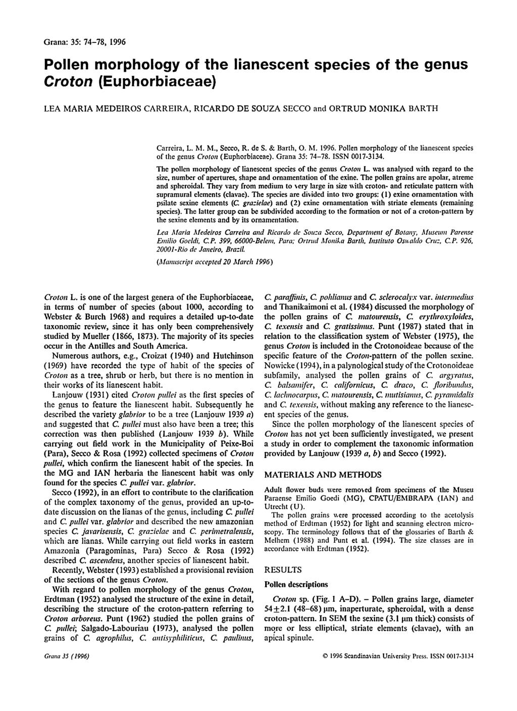 Grana: 35: 74-78, 1996 Pollen morphology of the lianescent species of the genus Croton (Euphorbiaceae) LEA MARIA MEDEIROS CARREIRA, RICARDO DE SOUZA SECCO and ORTRUD MONIKA BARTH Downloaded by [179.