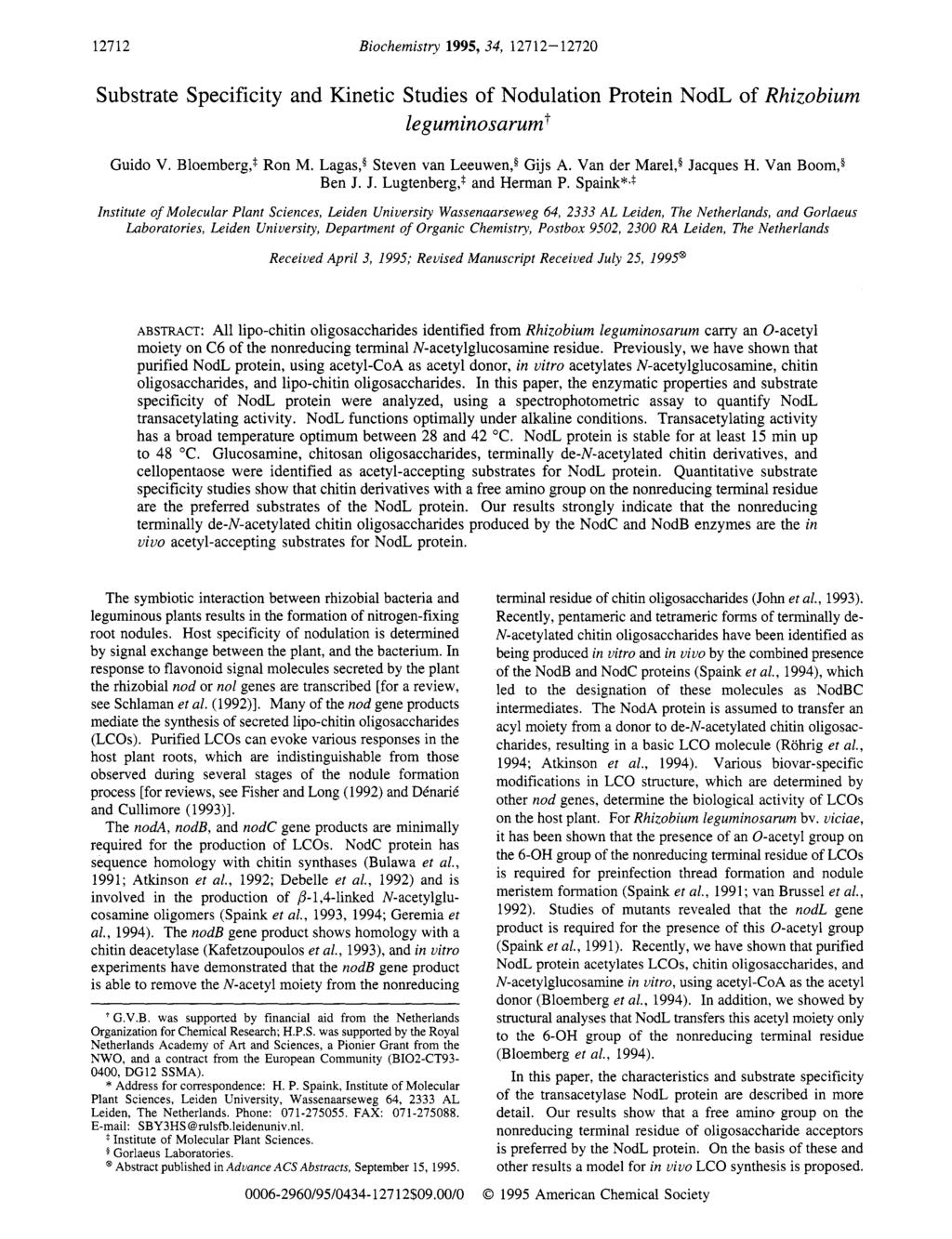 @ Abstrat 12712 Biohemistry 1995, 34, 12712-12720 Substrate Speifiity and Kineti Studies of Nodulation Protein NodL of Rhizobium leguminosarumt Guido V. Bloemberg,* Ron M.
