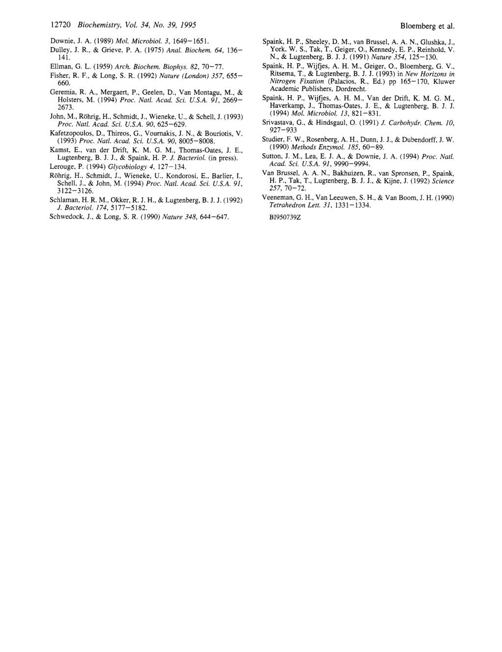 12720 Biohemistry, Vol. 34, No. 39, 1995 Downie, J. A. (1989) Mol. Mirobiol. 3, 1649-1651. Dulley, J. R., & Grieve, P. A. (1975) Anal. Biohem. 64, 136-141. Ellman, G. L. (1959) Arh. Biohem. Biophys.