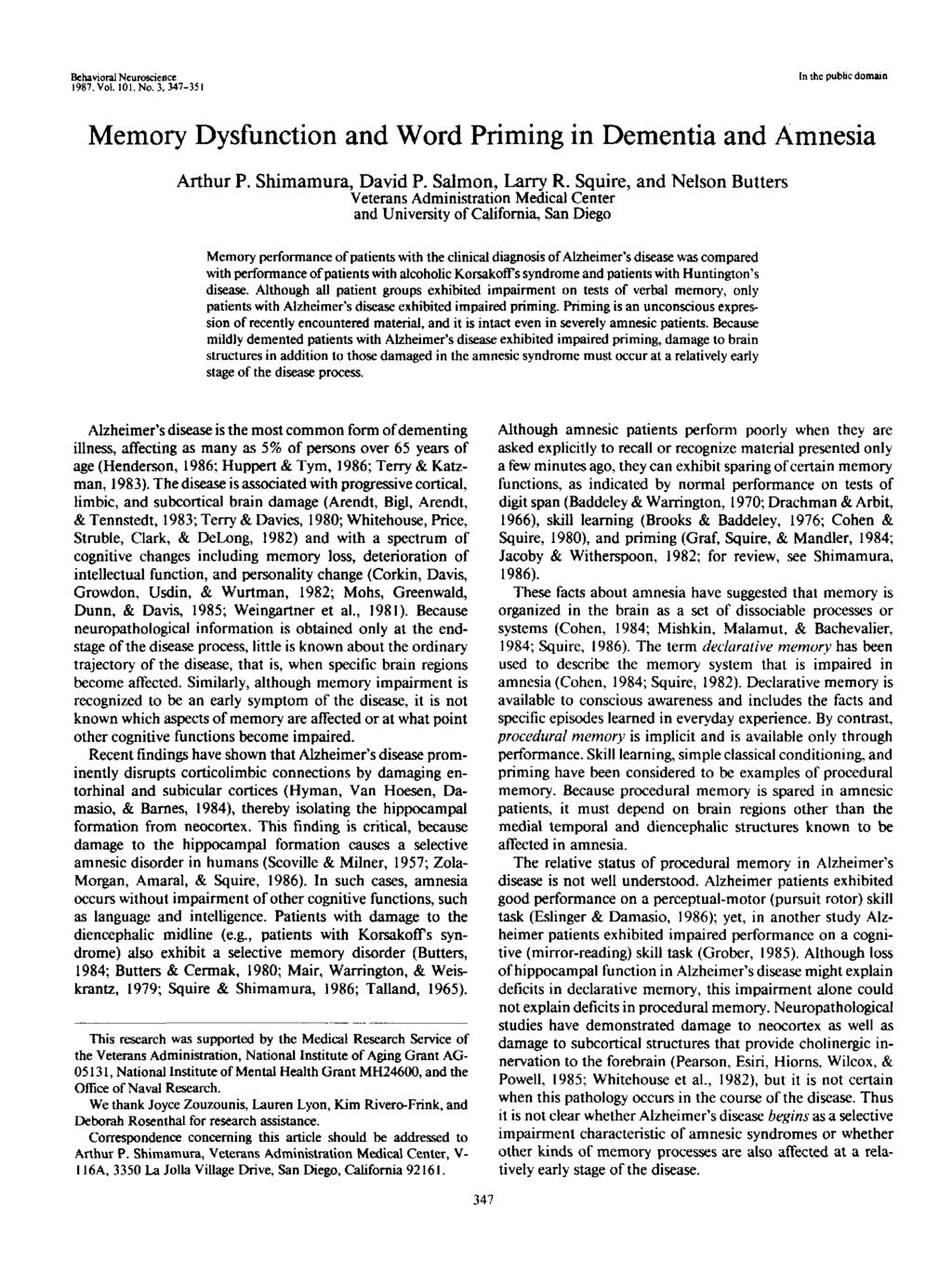 Behavioral Neuroscience 197, Vol. 101. No. 3, 347-351 In ihe public domain Memory Dysfunction and Word Priming in Dementia and Amnesia Arthur P. Shimamura, David P. Salmon, Larry R.