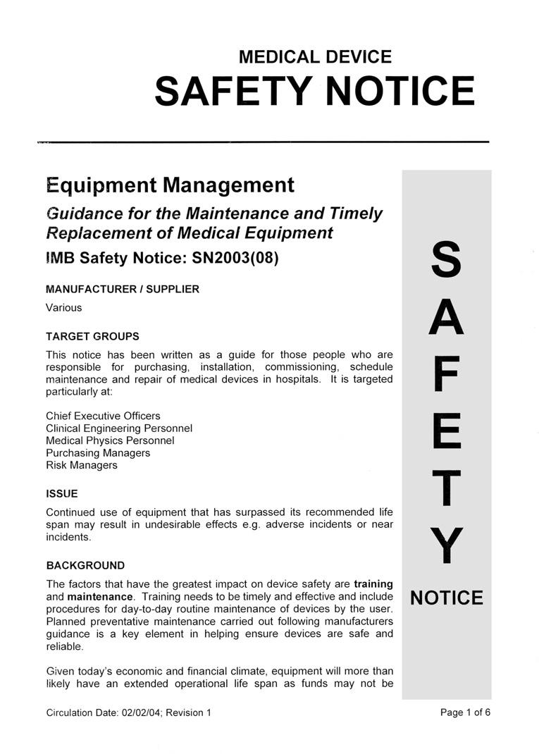 Irish Medicines Board Safety Notices SAFETY NOTICES SN2003(08) Equipment Management - Guidance for the Maintenance and Timely Replacement of Medical Equipment This notice was written as a guide for