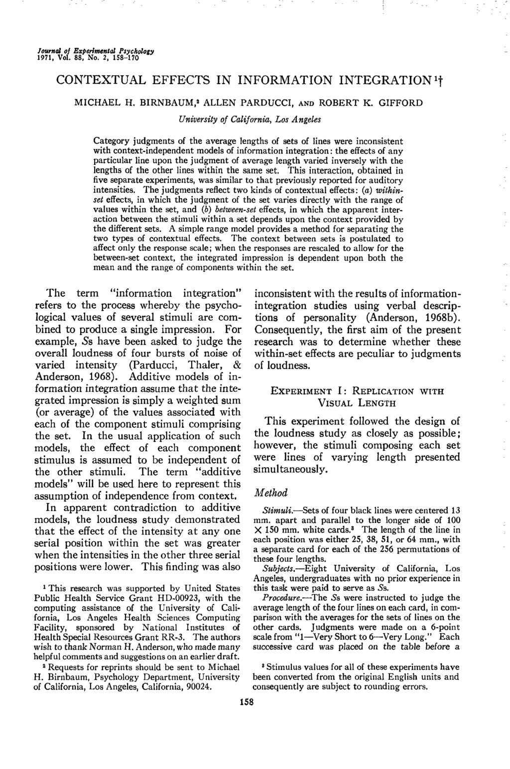 Journal ol Experimental Psychology 1971, Vol. 88, No. 2, 18-170 CONTEXTUAL EFFECTS IN INFORMATION INTEGRATION MICHAEL H. BIRNBAUM,* ALLEN PARDUCCI, AND ROBERT K.