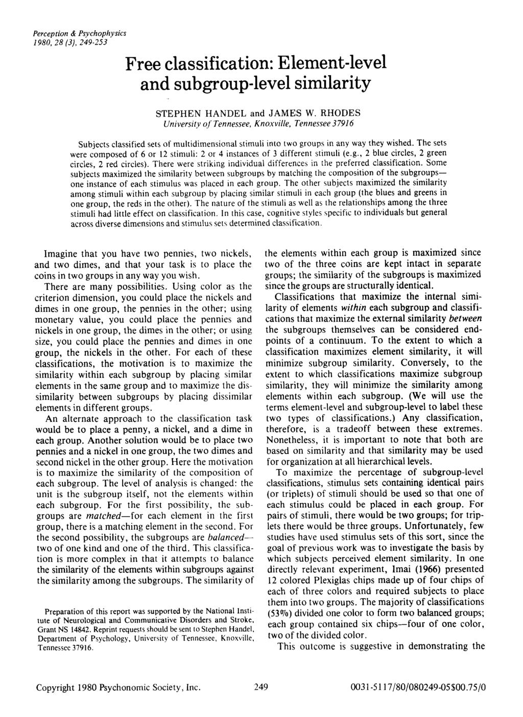Perception & Psychophysics 1980,28 (3), 249-253 Free classification: Element-level and subgroup-level similarity STEPHEN HANDEL and JAMES W.