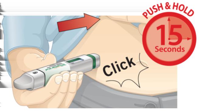 Step 4: Inject the Dose A. Inject and hold: Push the autoinjector against your skin. You will hear a click when the injection begins. Keep holding the autoinjector against the skin for 15 seconds.