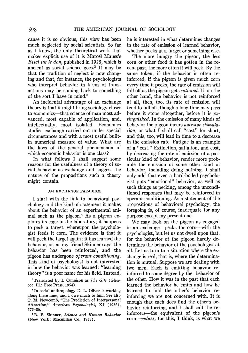 598 THE AMERICAN JOURNAL OF SOCIOLOGY cause it is so obvious, this view has been much neglected by social scientists.
