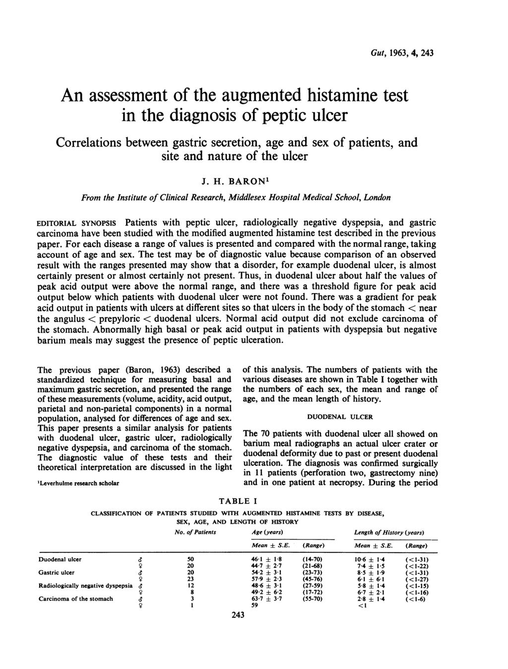 Gut, 1963, 4, 243 An assessment of the augmented histamine test in the diagnosis of peptic ulcer Correlations between gastric secretion, age and se of patients, and site and nature of the ulcer J. H.