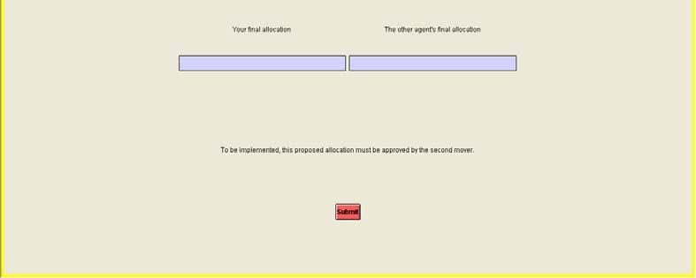 Figure 1: First Mover Decision Screen The first mover allocation is just a proposal and the second mover decides whether it is implemented.