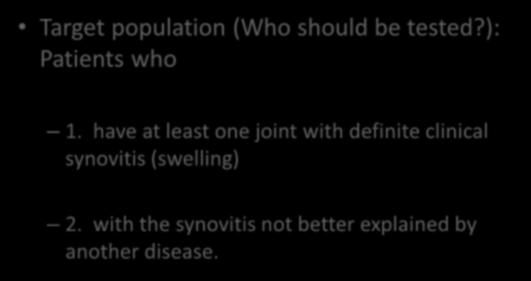 Most are due to serositis, nodule formation or vasculitis ACR 2010 Rheumatoid Arthritis