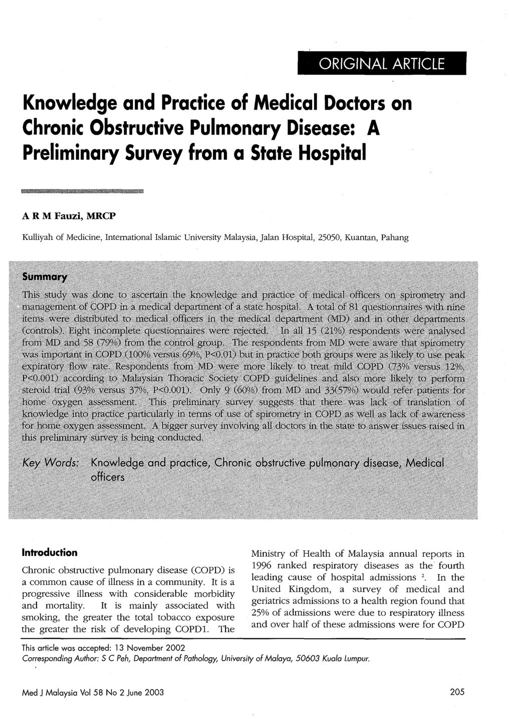 ORIGINAL ARTICLE Knowledge and Practice of Medical Doctors on Chronic Obstructive Pulmonary Disease: A Preliminary Survey from a State Hospital ARM Fauzi, MRCP Kulliyah of Medicine, International