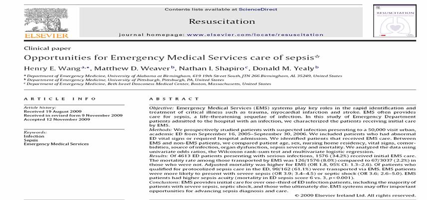 This study done by Studnek, Artho, Garner and Jones looked at severe sepsis patients and focuses on EMS vs non EMS outcomes. 311 severe sepsis patients were identified.