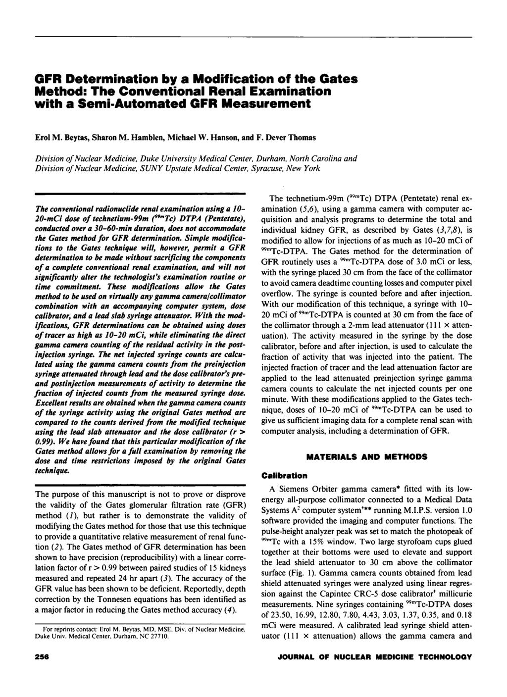 GFR Determination by a Modification of the Gates Method: The Conventional Renal Examination with a Semi-Automated GFR Measurement Erol M. Beytas, Sharon M. Hamblen, Michael W. Hanson, and F.