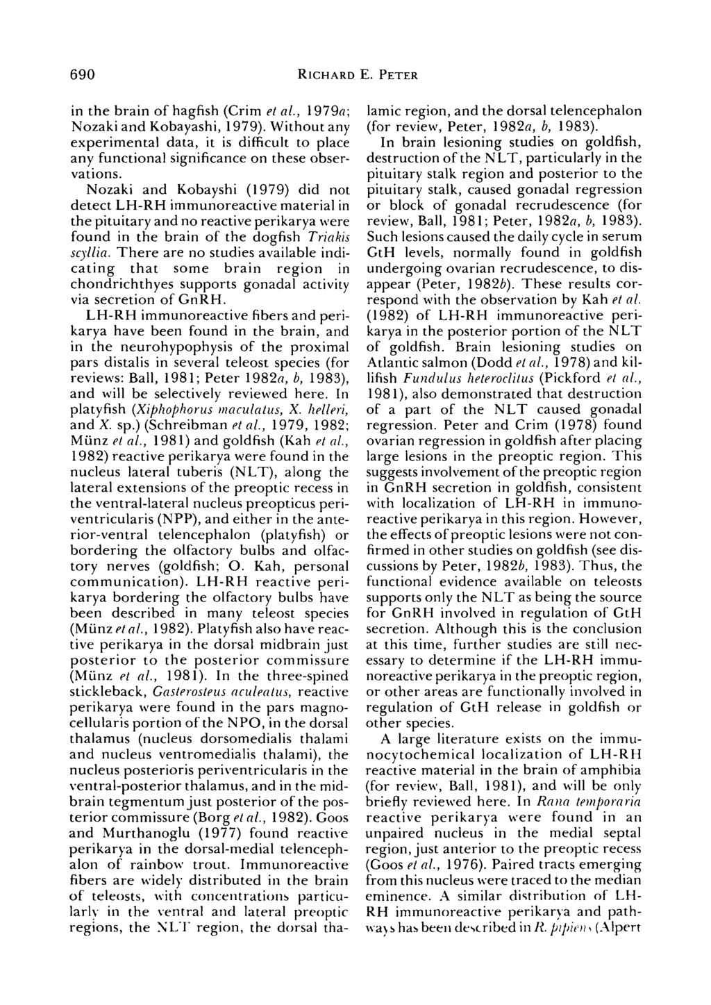 690 RICHARD E. PETER in the brain of hagfish (Crim et al., 1979a; Nozaki and Kobayashi, 1979).