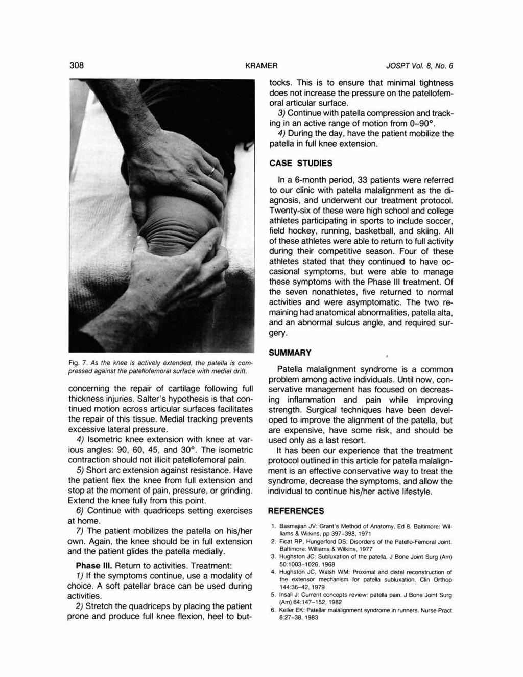 Fig. 7. As the knee is actively extended, the patella is compressed against the patellofemoral surface with medial drift. concerning the repair of cartilage following full thickness injuries.