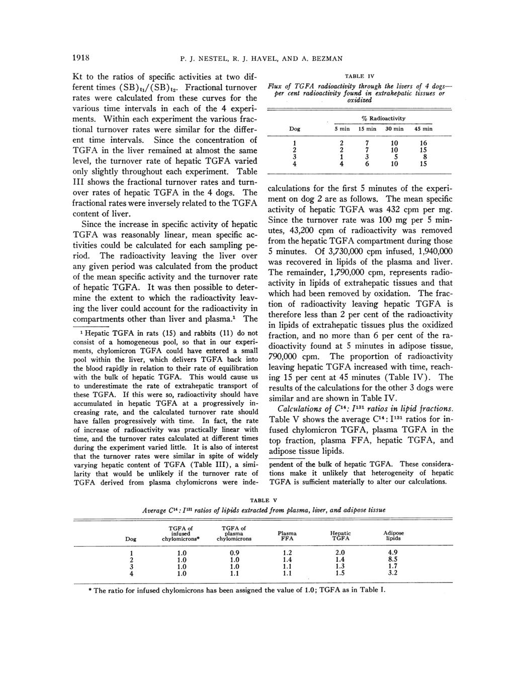 1918 P. J. NESTEL, R. J. HAVEL, AND A. BEZMAN Kt to the ratios of specific activities at two different times (SB) t/(sb) t.
