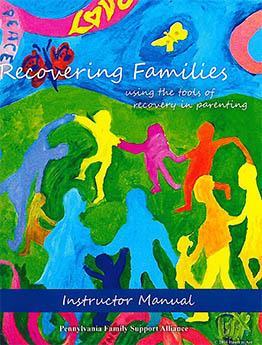 Recovering Families Instructor Manual Provides outline for a six-session, two-hour per session format the goals for the session and a list of materials needed instructions for activities and ways to