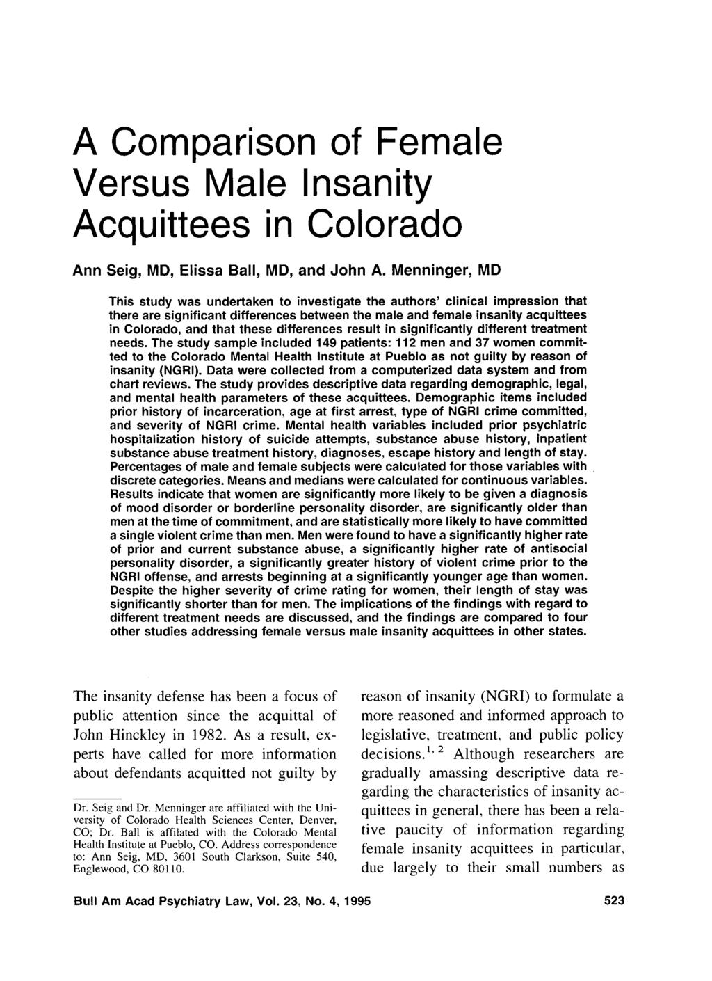 A Comparison of Female Versus Male Insanity Acquittees in Colorado Ann Seig, MD, Elissa Ball, MD, and John A.