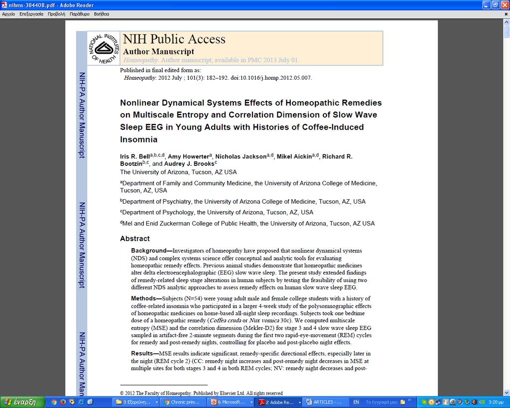 Conclusions Homeopathic medicines Coffea cruda and Nux vomica in 30c potencies alter short-term nonlinear dynamic parameters of slow wave sleep EEG