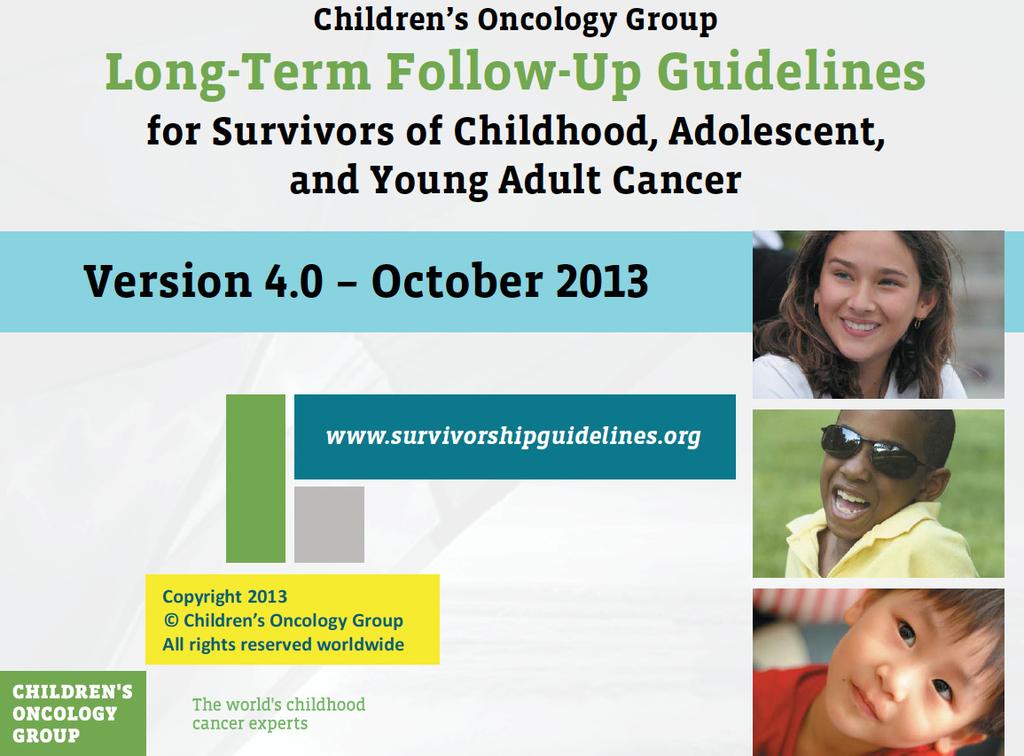 Children s Oncology Group Long-Term Follow- Up Guidelines for Survivors