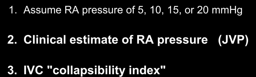 3 Methods of Estimating Right Atrial Pressure 1.