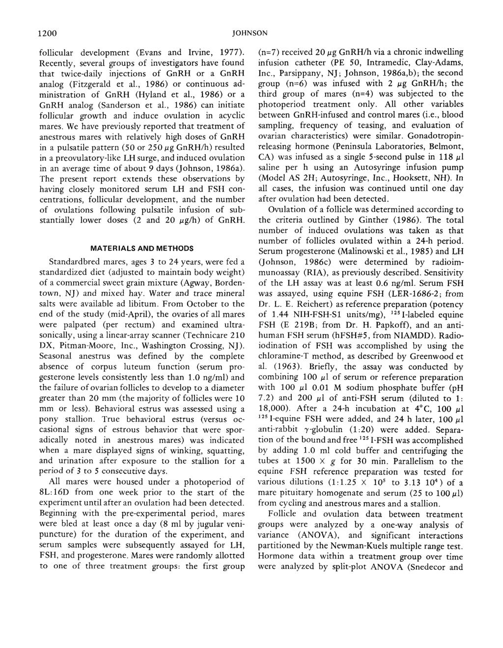 1200 JOHNSON follicular development (Evans and Irvine, 1977). Recently, several groups of investigators have found that twice-daily injections of GnRH or a GnRH analog (Fitzgerald et al.