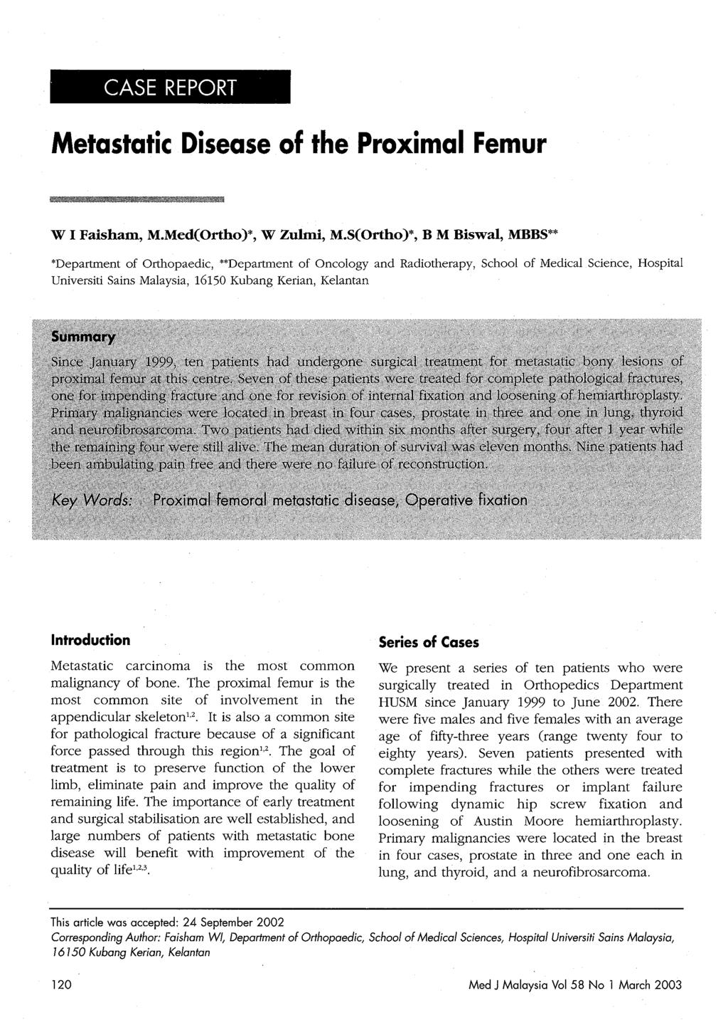 CASE REPORT Metastatic Disease of the Proximal Femur WI Faisham, M.Med{Ortho)*, W Zulmi, M.