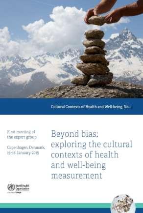 Cultural contexts of well-being Expert Group on Cultural Contexts of Health and Well-being Explore different types of qualitative evidence more fully; Commission further work in the area of culture