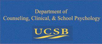 For More Information Department of Counseling, Clinical, and School Psychology University of California Santa Barbara, CA