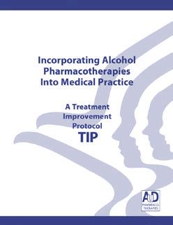 Incorporating Alcohol Pharmacotherapies Into Medical Practice Knowledge Application Program KAP Keys For Clinicians Based on TIP 49