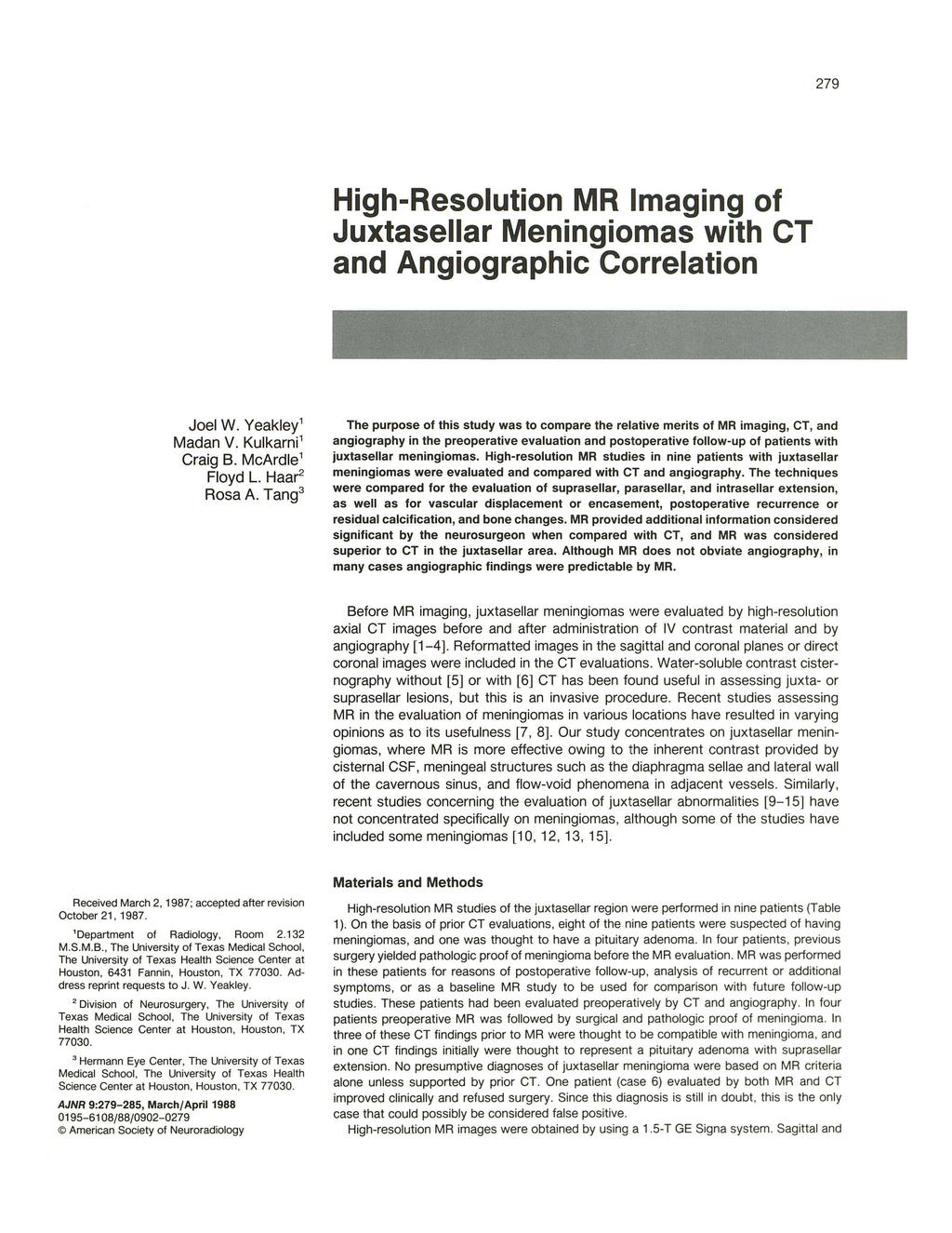 279 High-Resolution MR Imaging of Juxtasellar Meningiomas with CT and Angiographic Correlation Joel W. Yeaklei Madan V. Kulkarni 1 Craig B. McArdle 1 Floyd L. Haar 2 Rosa A.