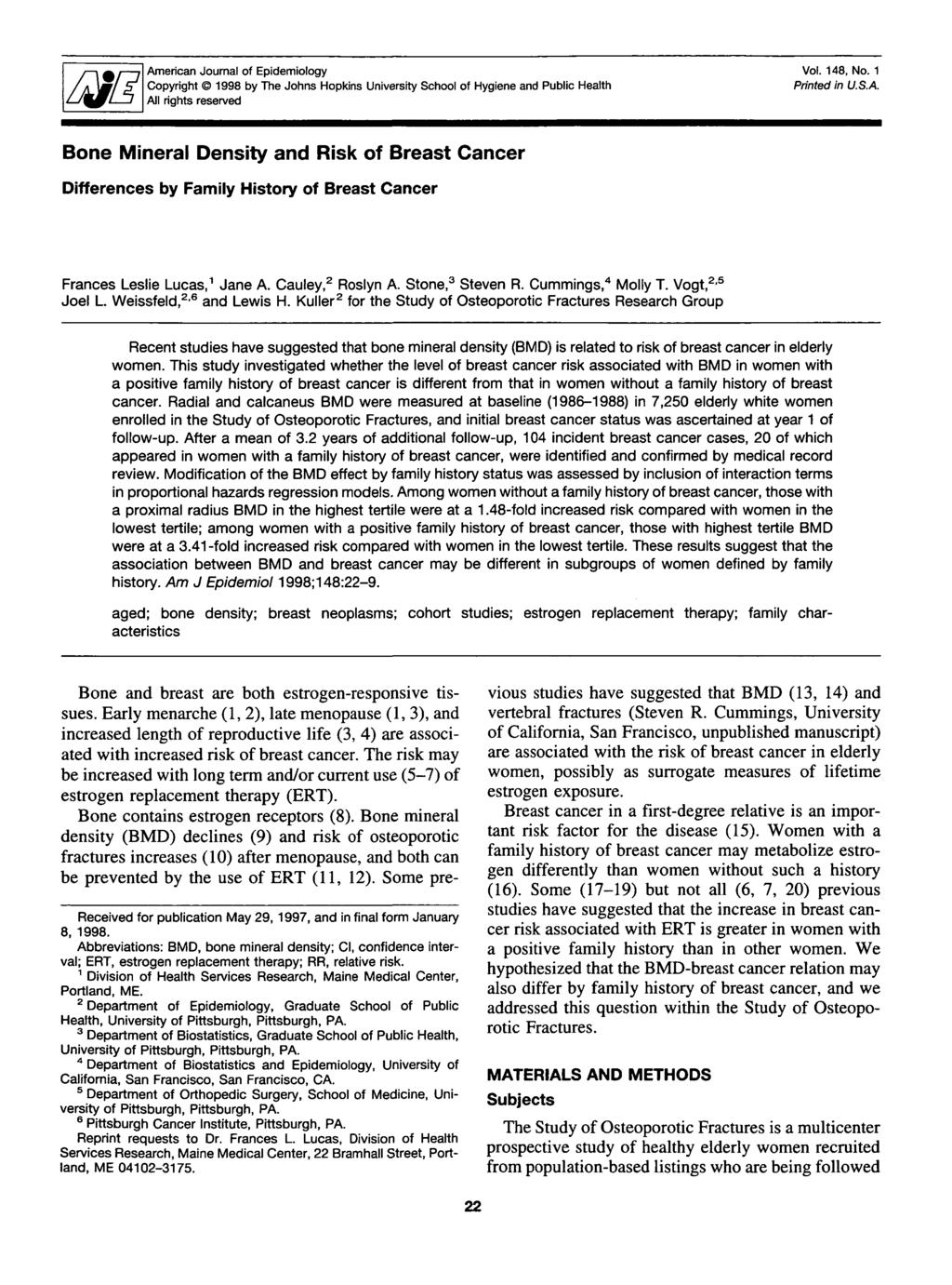 American Journal of Epidemiology Copyright 1998 by The Johns Hopkins University School of Hygiene and Public Health All rights reserved Vol. 148, No. 1 Printed in U.S.A. Bone Mineral Density and Risk of Breast Cancer Differences by Family History of Breast Cancer Frances Leslie Lucas, 1 Jane A.