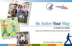 Resources 2008 Physical Activity Guidelines for Americans Provides resources and clear guidance for the general public Fact Sheet for Professions: Full guidelines for policymakers and health