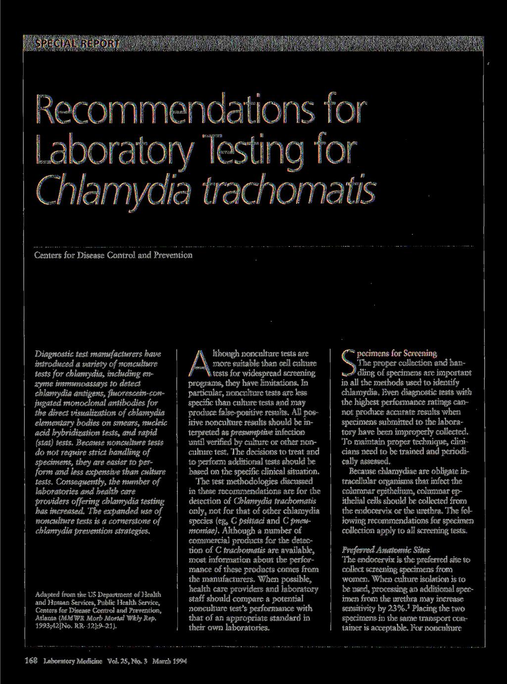 Recommendations for Laboratory Testing for Chlamydia trachomatis Centers for Disease Control and Prevention Diagnostic test manufacturers have introduced a variety of nonculture tests for chlamydia,