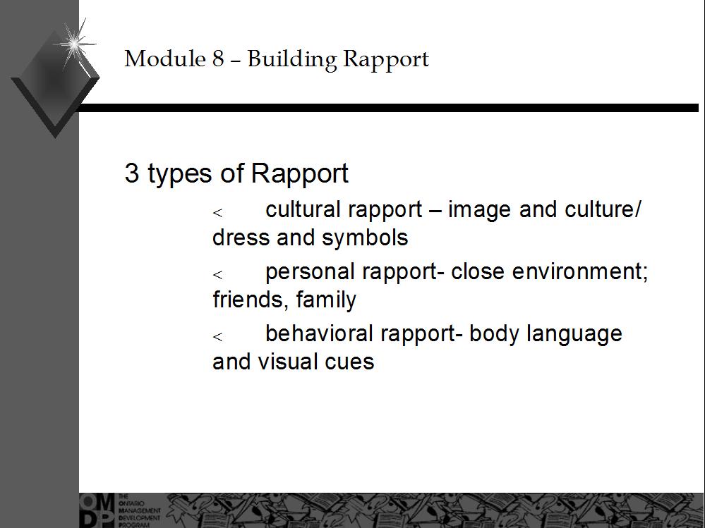 Defining cultural, behavioral and personal rapport There are 3 main types of rapport Cultural rapport image and cultural taboos are followed in order for familiarity to occur.