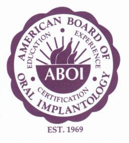 2018 American Board of Oral Implantology/Implant Dentistry 211 East Chicago Avenue, Suite 750-B Chicago, Illinois 60611-2616 Phone: 312-335-8793 Fax: 312-335-9045 Part I Application- Route 4 First MI
