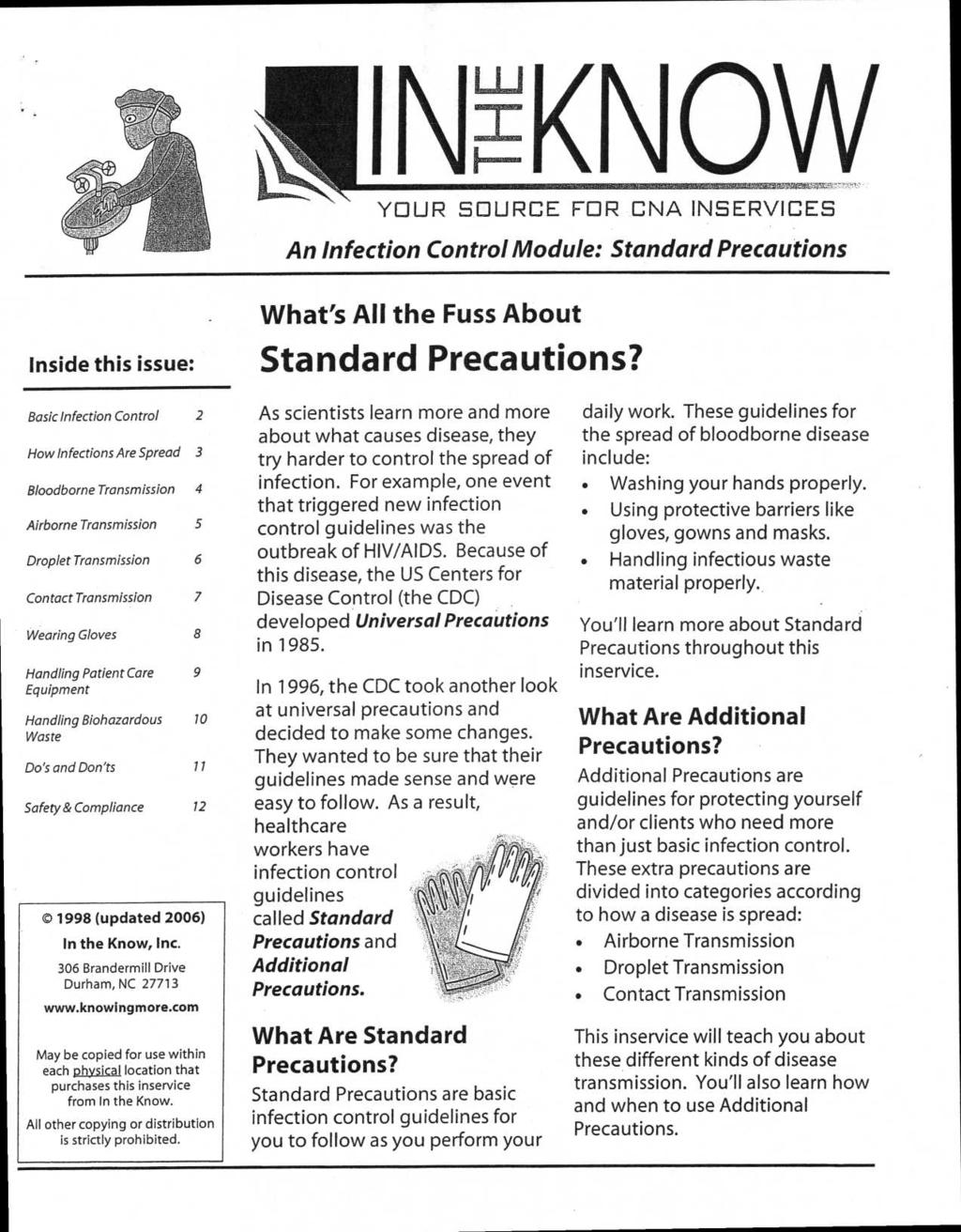 IITKNOW YOUR SOURCE FOR CNA INSERVICES An Infection Control Module: Standard Precautions Inside this issue: What's All the Fuss About Standard Precautions?